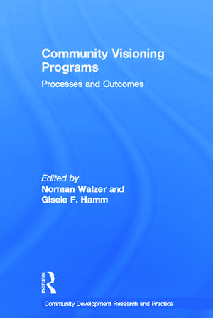 Community Visioning Programs: Processes and Outcomes de Norman Walzer