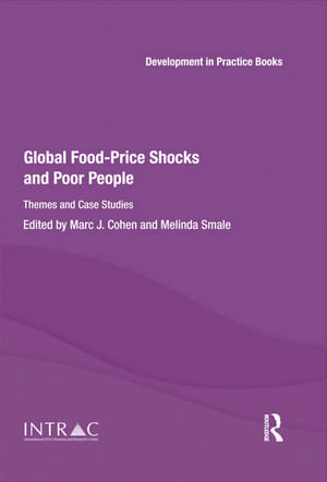 Global Food-Price Shocks and Poor People: Themes and Case Studies de Marc Cohen