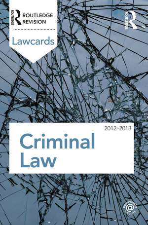 Criminal Lawcards 2012-2013 de Routledge