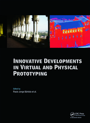 Innovative Developments in Virtual and Physical Prototyping: Proceedings of the 5th International Conference on Advanced Research in Virtual and Rapid Prototyping, Leiria, Portugal, 28 September - 1 October, 2011 de Paulo Jorge Bartolo