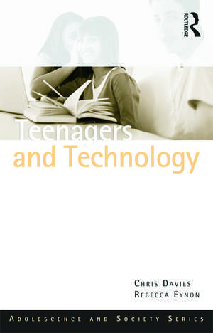 Teenagers and Technology de Chris Davies