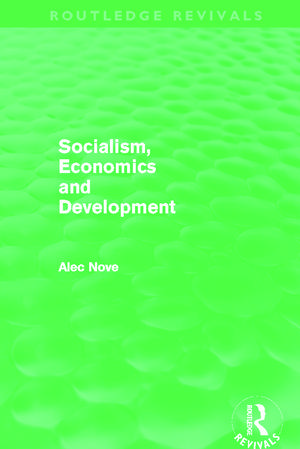 Socialism, Economics and Development (Routledge Revivals) de Alec Nove