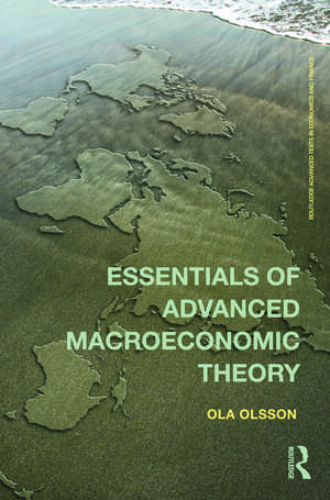 Essentials of Advanced Macroeconomic Theory de Ola Olsson