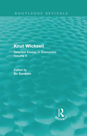 Knut Wicksell: Selected Essays in Economics, Volume 2 de Bo Sandelin