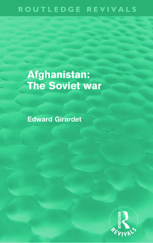 Afghanistan: The Soviet War de Ed Girardet