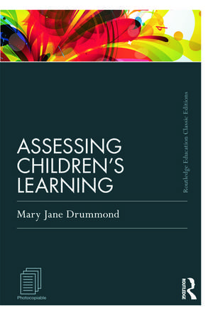 Assessing Children's Learning (Classic Edition) de Mary Jane Drummond