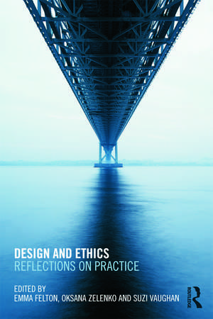 Design and Ethics: Reflections on Practice de Emma Felton