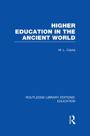 Higher Education in the Ancient World de M. Clarke