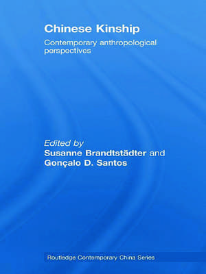 Chinese Kinship: Contemporary Anthropological Perspectives de Susanne Brandtstädter