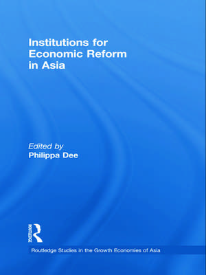 Institutions for Economic Reform in Asia de Philippa Dee