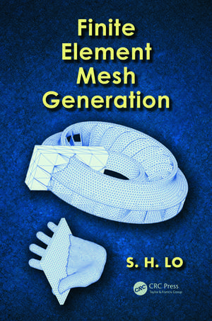 Finite Element Mesh Generation de Daniel S.H. Lo