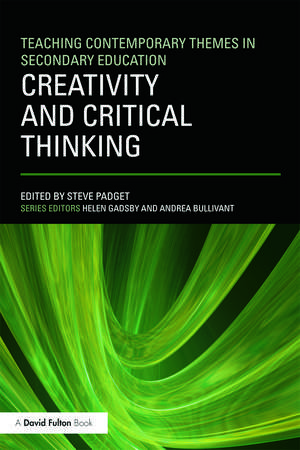 Creativity and Critical Thinking de Steve Padget