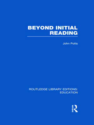 Beyond Initial Reading (RLE Edu I) de John Potts