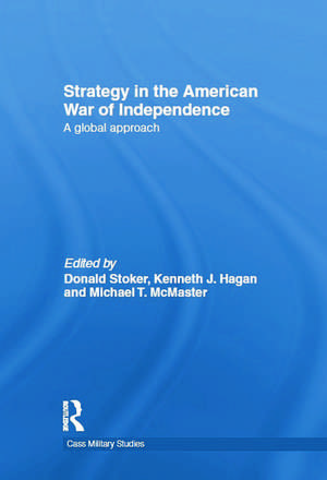 Strategy in the American War of Independence: A Global Approach de Donald Stoker