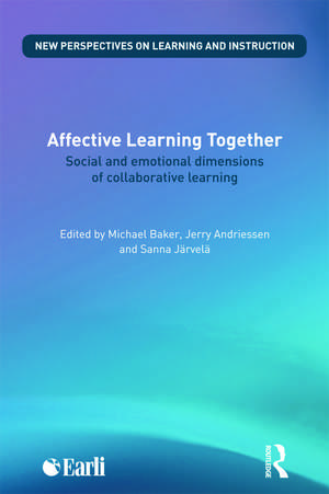 Affective Learning Together: Social and emotional dimensions of collaborative learning de Michael Baker