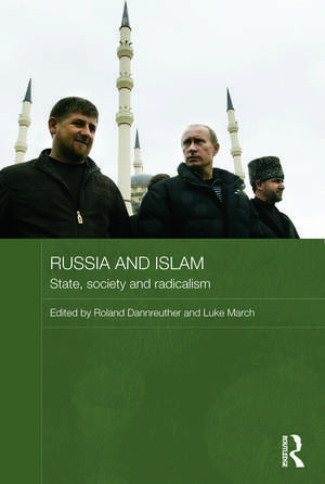 Russia and Islam: State, Society and Radicalism de Roland Dannreuther