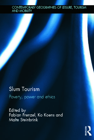 Slum Tourism: Poverty, Power and Ethics de Fabian Frenzel