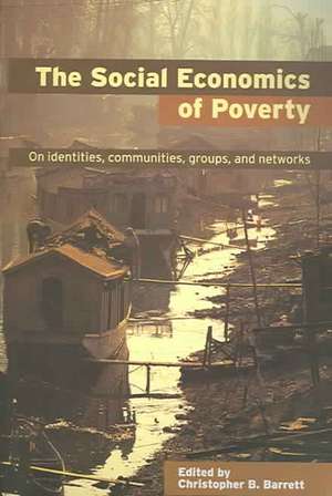 The Social Economics of Poverty de Christopher B. Barrett