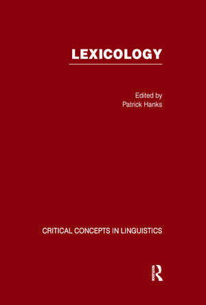 Lexicology: Critical Concepts in Linguistics de Patrick W Hanks