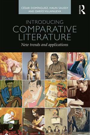 Introducing Comparative Literature: New Trends and Applications de César Domínguez