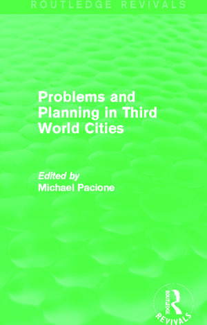 Problems and Planning in Third World Cities (Routledge Revivals) de Michael Pacione