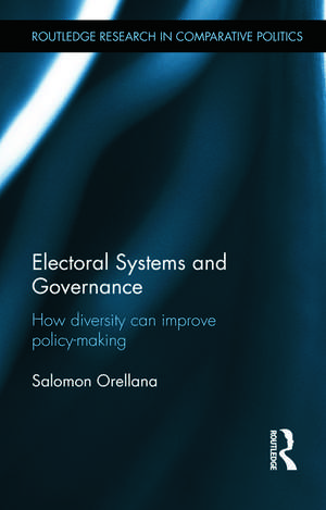 Electoral Systems and Governance: How Diversity Can Improve Policy-Making de Salomon Orellana