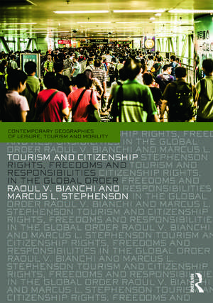 Tourism and Citizenship: Rights, Freedoms and Responsibilities in the Global Order de Raoul Bianchi