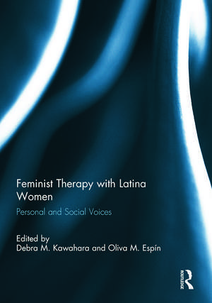 Feminist Therapy with Latina Women: Personal and Social Voices de Debra M. Kawahara