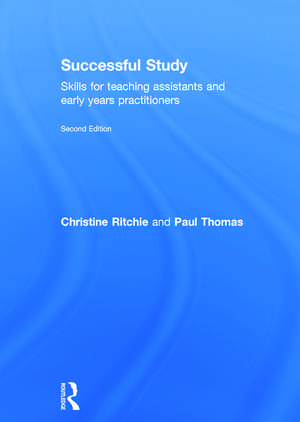 Successful Study: Skills for teaching assistants and early years practitioners de Christine Ritchie