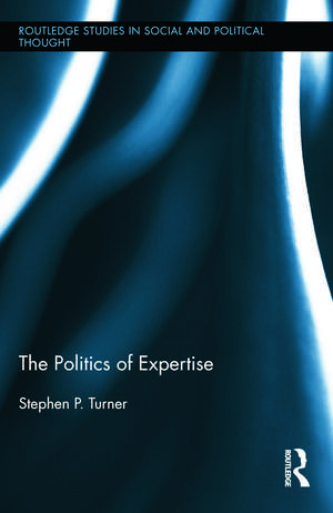 The Politics of Expertise de Stephen P. Turner