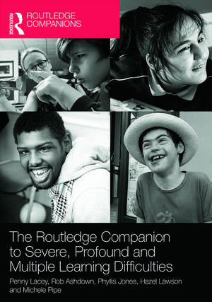 The Routledge Companion to Severe, Profound and Multiple Learning Difficulties de Penny Lacey