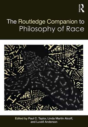 The Routledge Companion to the Philosophy of Race de Paul Taylor