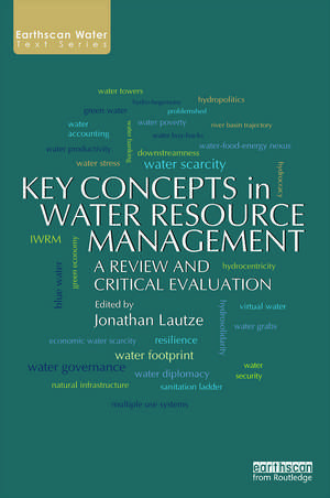 Key Concepts in Water Resource Management: A Review and Critical Evaluation de Jonathan Lautze