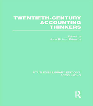 Twentieth Century Accounting Thinkers (RLE Accounting) de J. Edwards