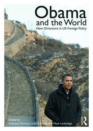 Obama and the World: New Directions in US Foreign Policy de Inderjeet Parmar