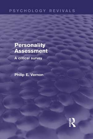 Personality Assessment (Psychology Revivals): A critical survey de Philip E. Vernon