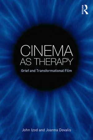 Cinema as Therapy: Grief and transformational film de John Izod