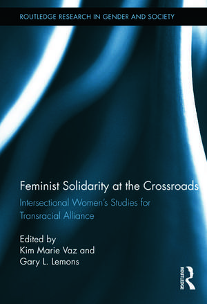 Feminist Solidarity at the Crossroads: Intersectional Women’s Studies for Transracial Alliance de Kim Marie Vaz