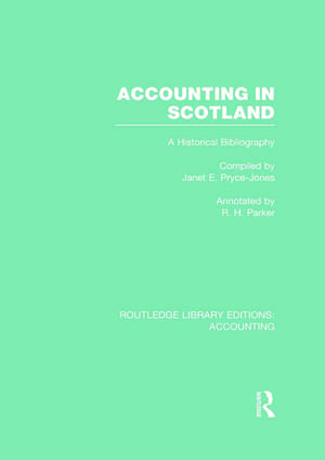 Accounting in Scotland (RLE Accounting): A Historical Bibliography de Janet Pryce-Jones