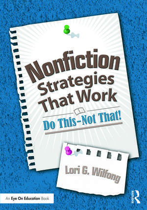 Nonfiction Strategies That Work: Do This--Not That! de Lori G. Wilfong