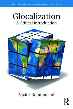 Glocalization: A Critical Introduction de Victor Roudometof