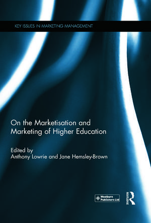 On the Marketisation and Marketing of Higher Education de Anthony Lowrie