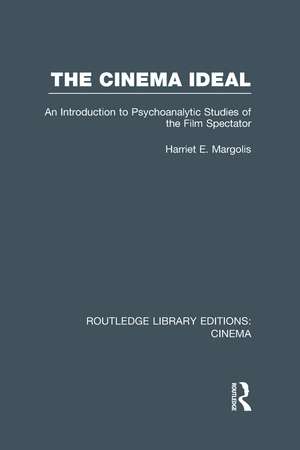 The Cinema Ideal: An Introduction to Psychoanalytic Studies of the Film Spectator de Harriet E. Margolis