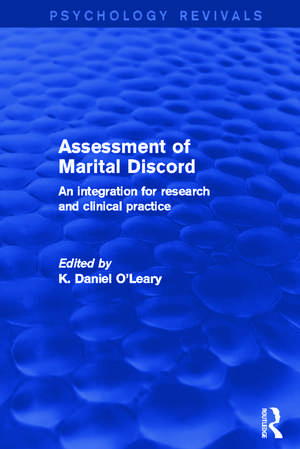 Assessment of Marital Discord (Psychology Revivals): An Integration for Research and Clinical Practice de K. Daniel O'Leary