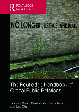 The Routledge Handbook of Critical Public Relations de Jacquie L'Etang