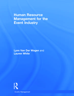 Human Resource Management for the Event Industry de Lynn Van Der Wagen