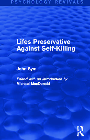 Lifes Preservative Against Self-Killing (Psychology Revivals) de John Sym