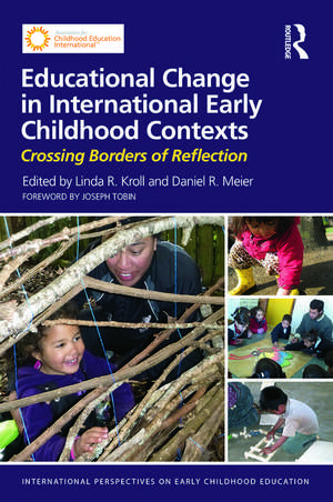 Educational Change in International Early Childhood Contexts: Crossing Borders of Reflection de Linda R. Kroll