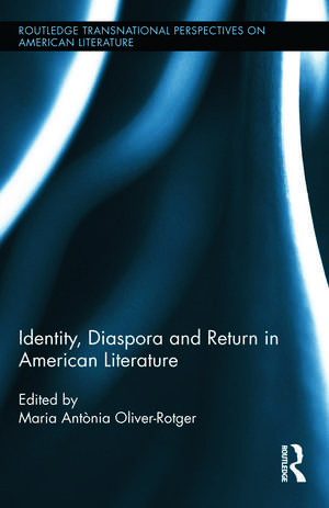 Identity, Diaspora and Return in American Literature de Maria Antònia Oliver-Rotger