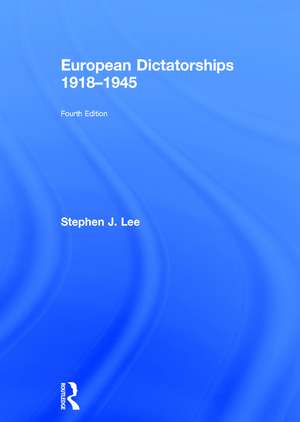 European Dictatorships 1918-1945 de Stephen J. Lee